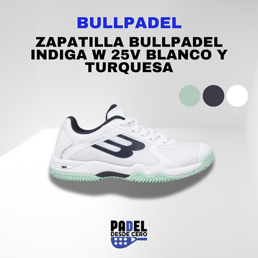 ZAPATILLA BULLPADEL INDIGA W BLANCO/ TURQUESA